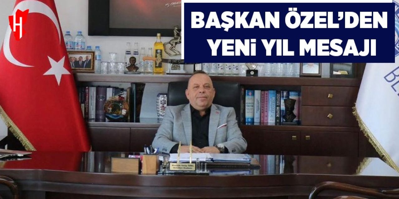 Başkan Özel’den yeni yıl mesajı