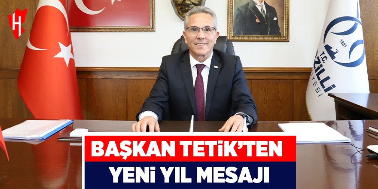 Başkan Tetik’ten yeni yıl mesajı