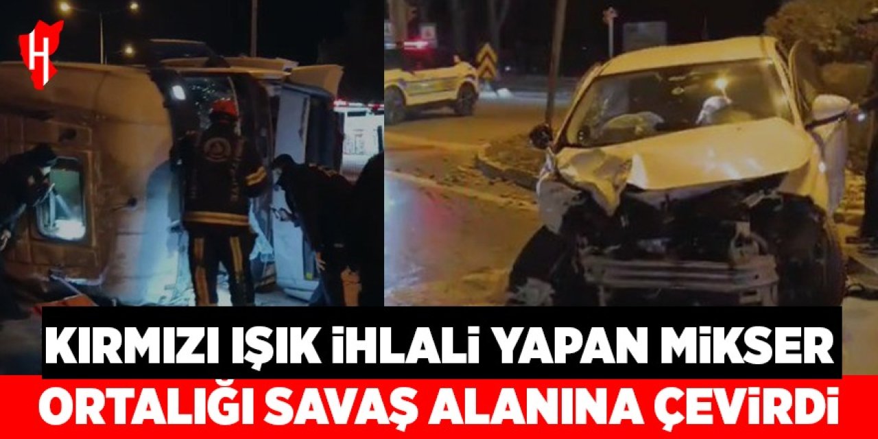 Kırmızı ışık ihlali yapan mikser ortalığı savaş alanına çevirdi; 5 yaralı