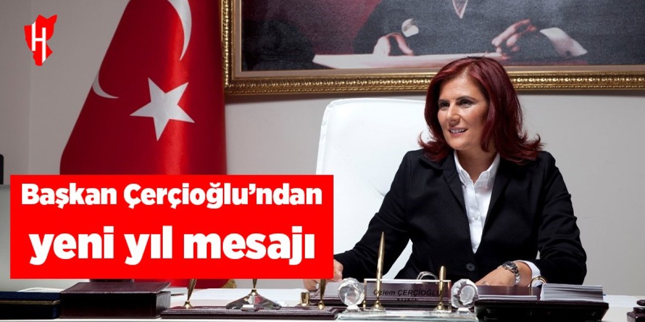 Başkan Çerçioğlu'ndan yeni yıl mesajı