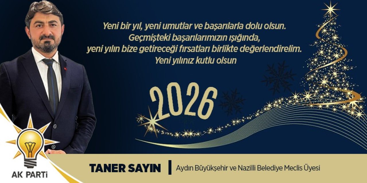 AK Partili siyasetçi Taner Sayın'ın yeni yıl mesajı
