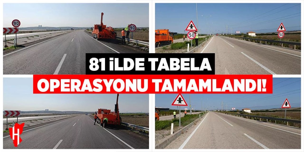 81 ilde tabela operasyonu tamamlandı!