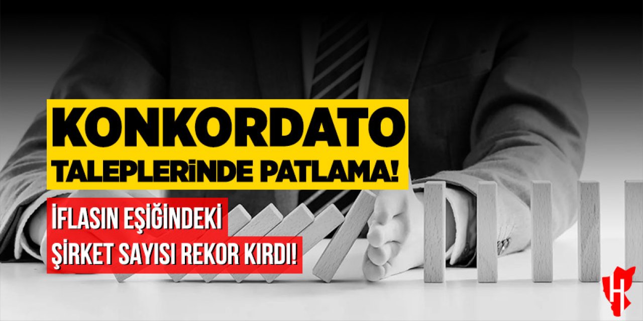 Ekonomide konkordato fırtınası: 2025 rakamları son üç yılı geride bıraktı