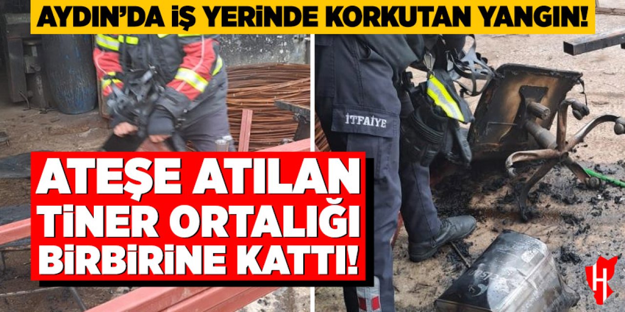 Aydın'da ısınmak için ateşe atılan tiner ortalığı birbirine kattı