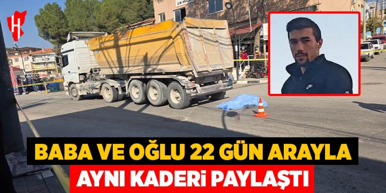 Baba ile oğlu aynı kaderi paylaştı