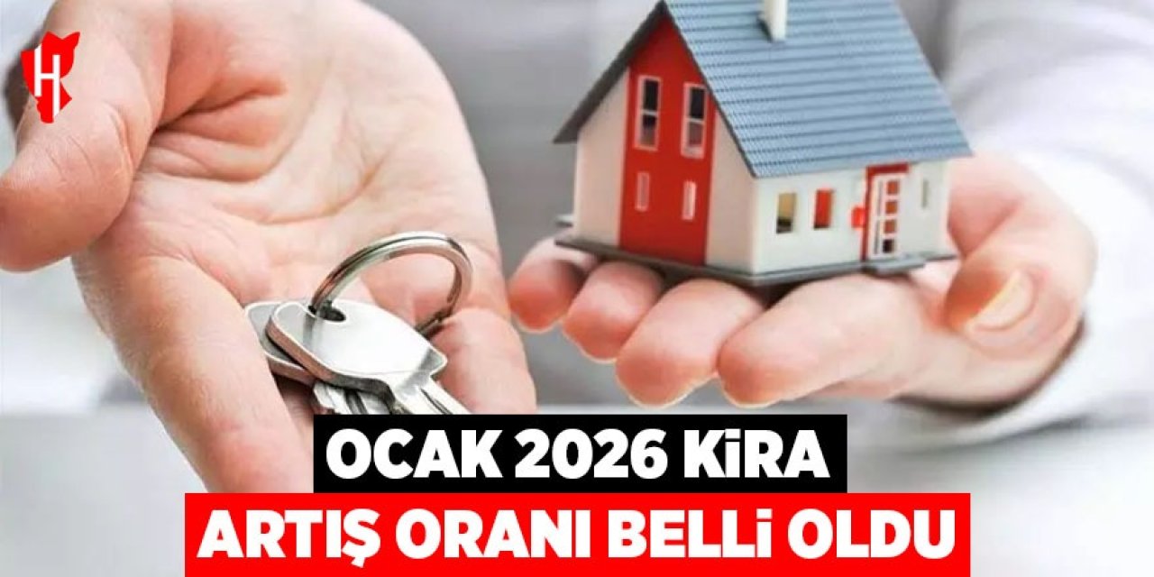 Ocak 2026 kira artış oranı belli oldu