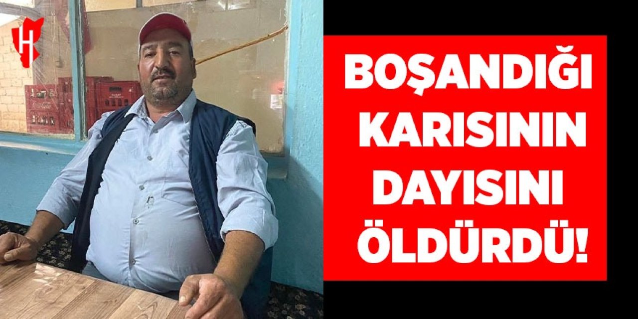 Boşandığı karısının dayısını öldürdü