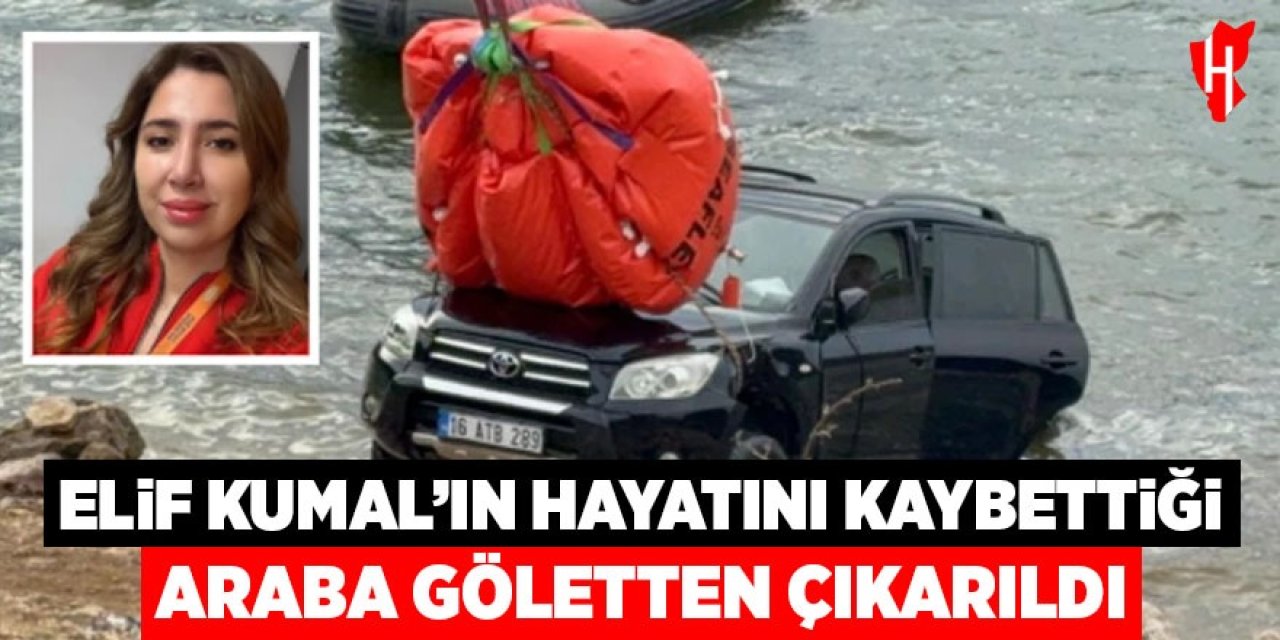 Elif Kumal'ın hayatını kaybettiği araba gölden çıkartıldı