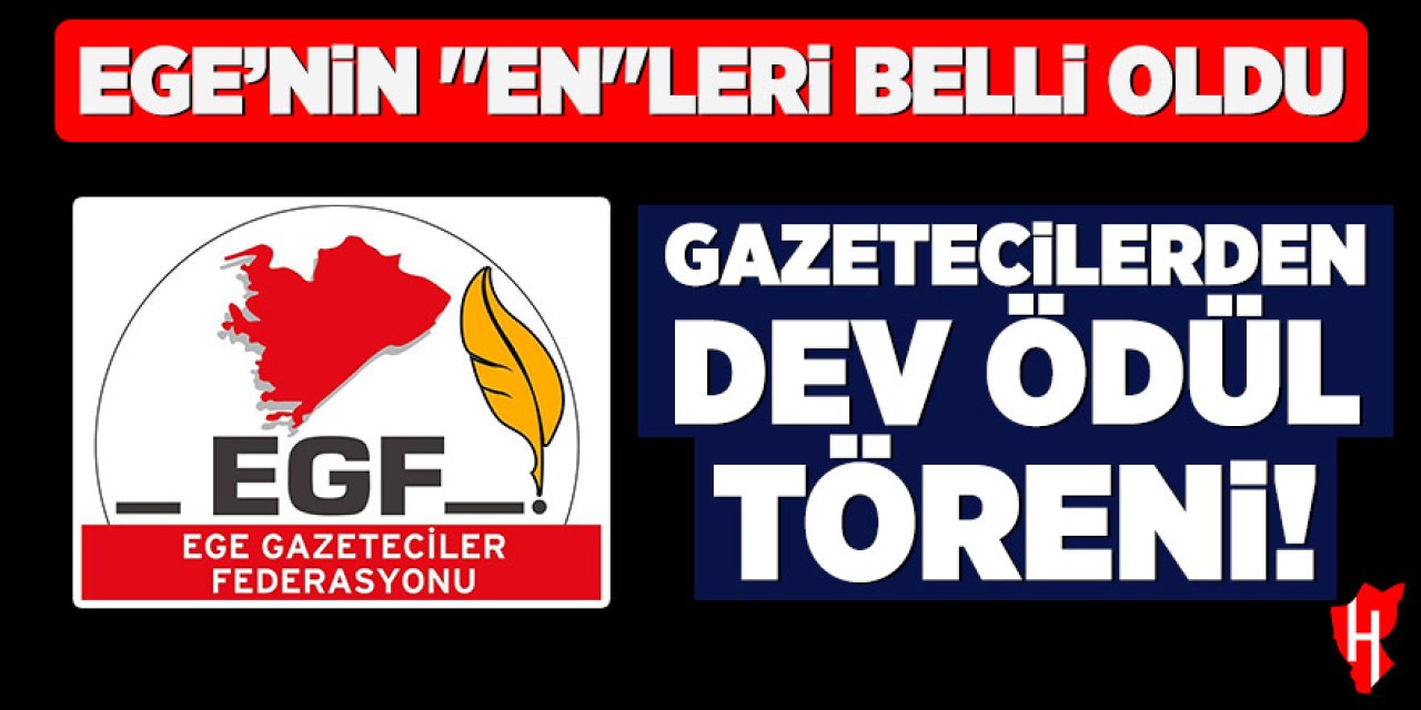 Ege'nin enleri belli oldu: Gazetecilerden dev ödül töreni