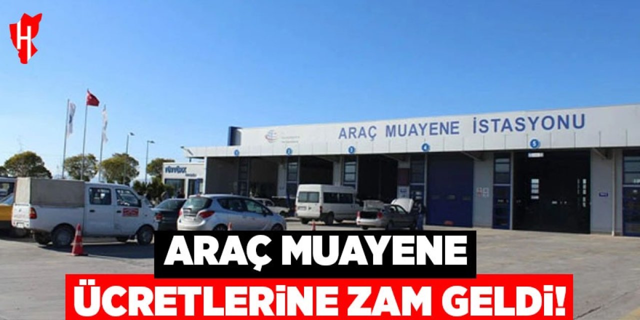 Araç muayene ücretlerine zam