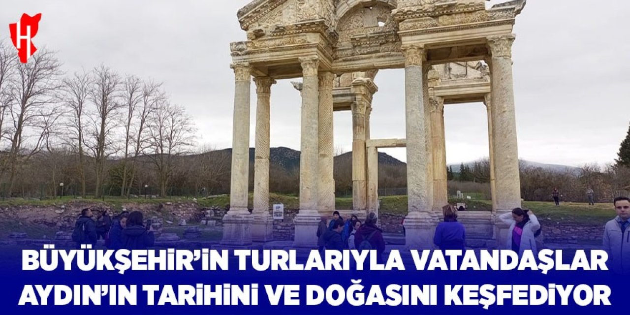 Büyükşehir'in turlarıyla vatandaşlar Aydın'ın tarihini ve doğasını keşfediyor