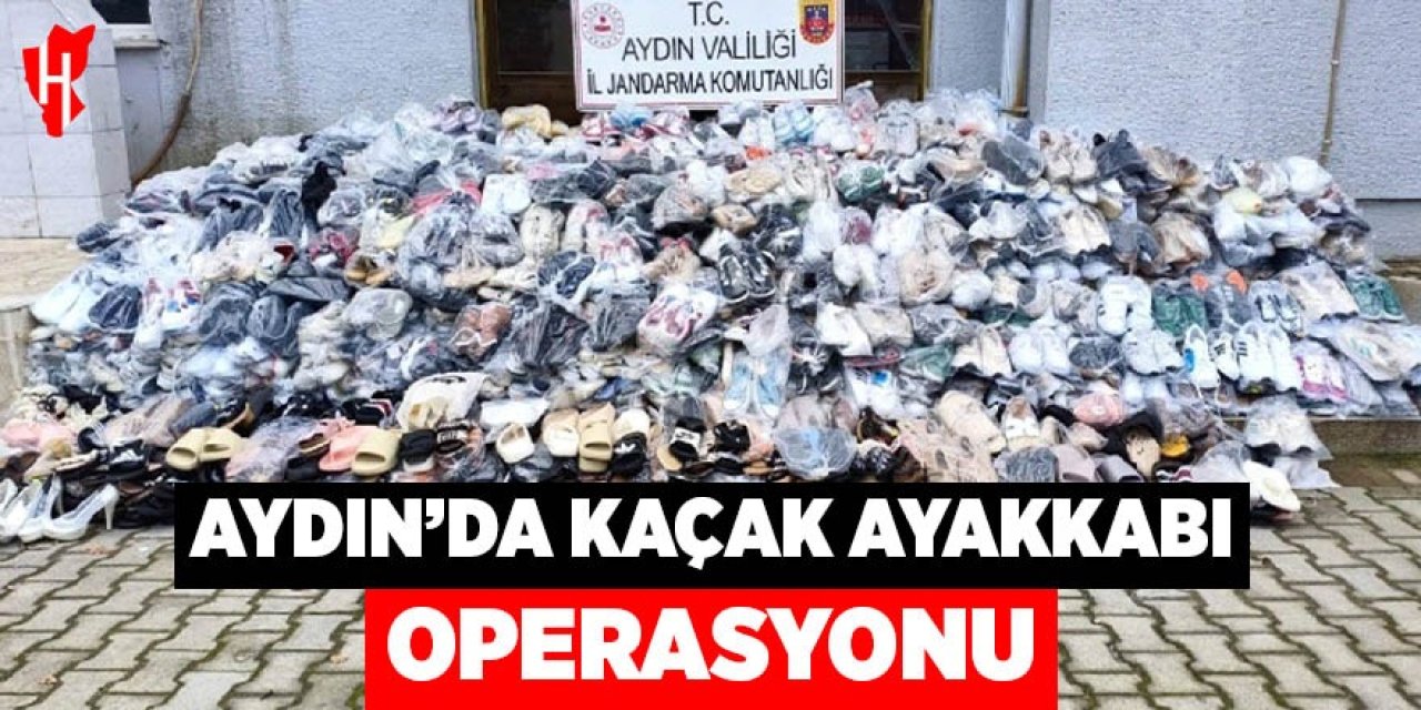 Aydın’da kaçak ayakkabı operasyonu