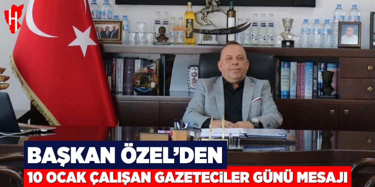 Başkan Özel’den 10 Ocak Çalışan Gazeteciler Günü mesajı