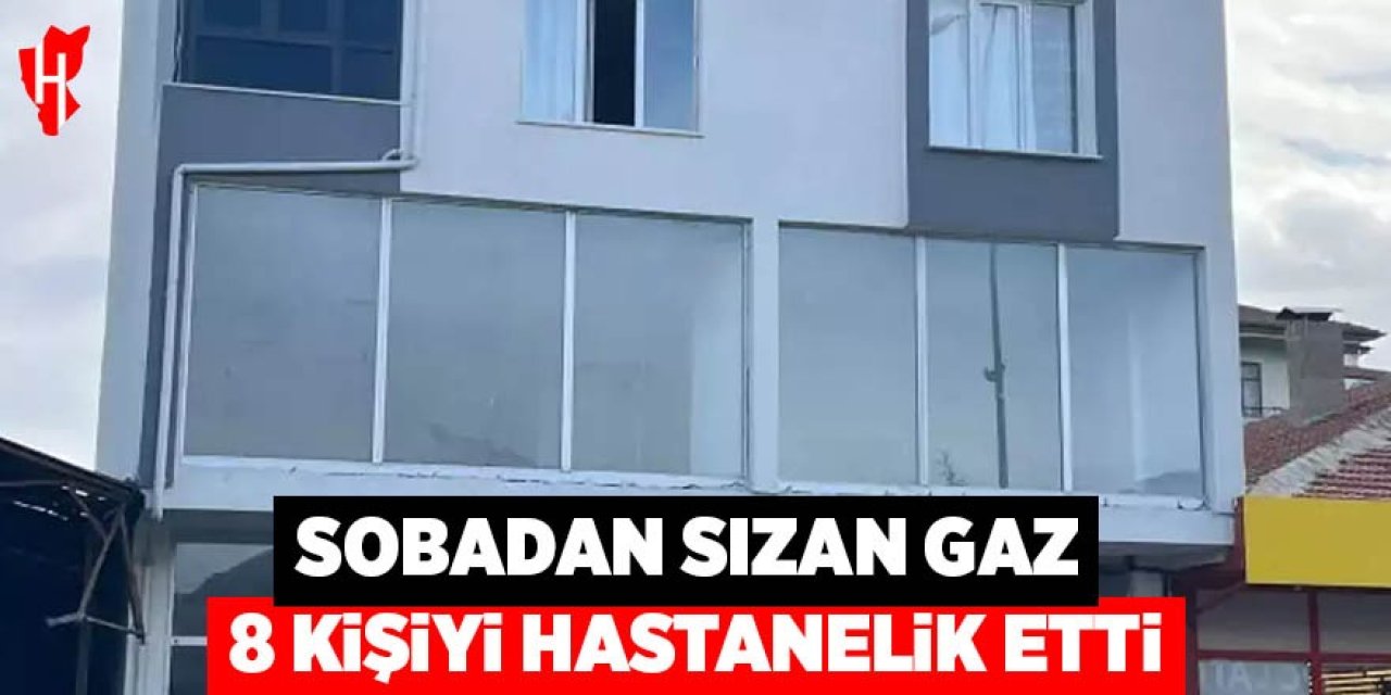 Sobadan sızan gaz 8 kişiyi hastanelik etti