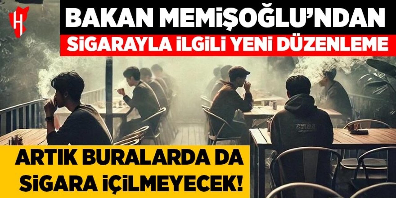 Bakan Memişoğlu’ndan sigarayla ilgili yeni düzenleme