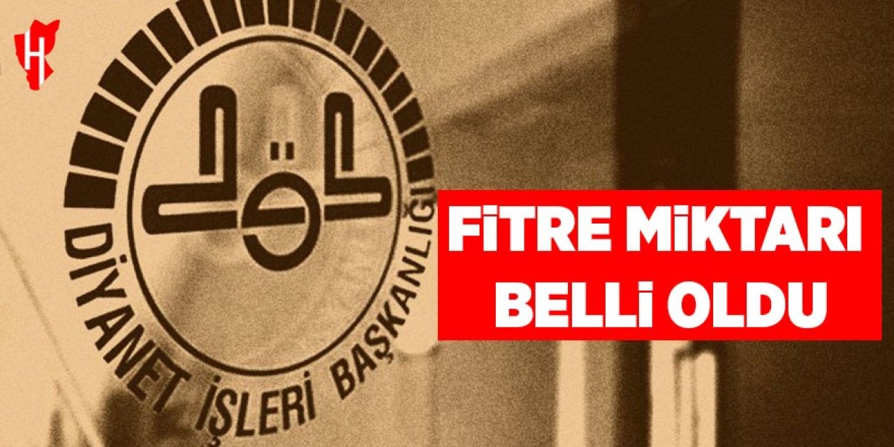 Fitre miktarı belli oldu