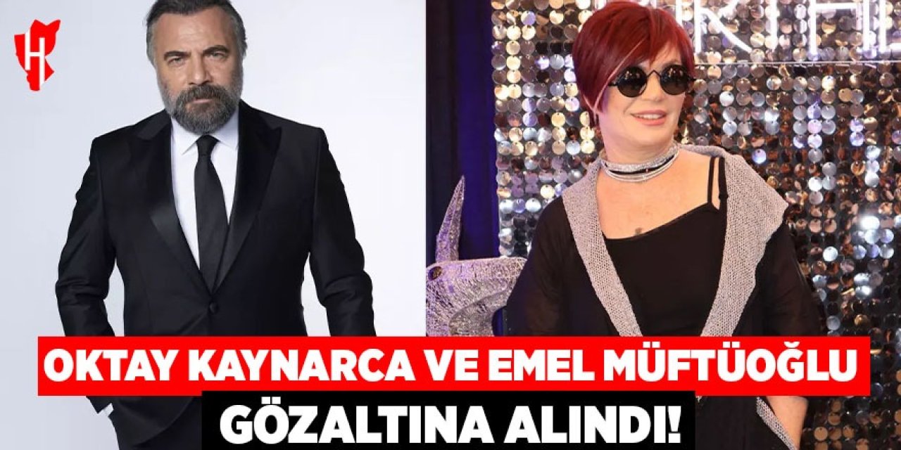 Oktay Kaynarca ve Emel Müftüoğlu gözaltına alındı