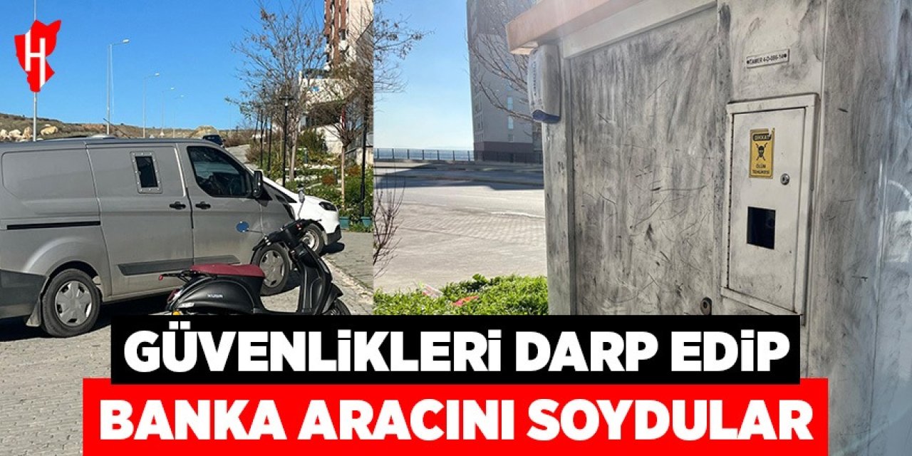 Güvenlikleri darp edip banka aracını soydular