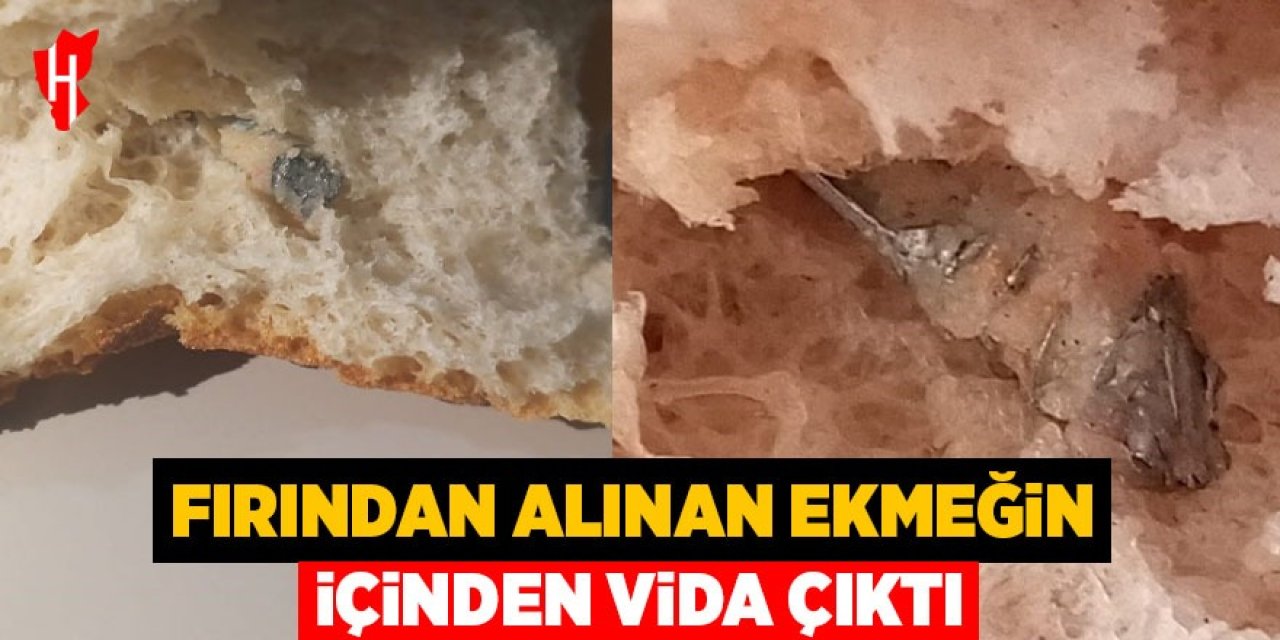 Fırından alınan ekmeğin içinden vida çıktı