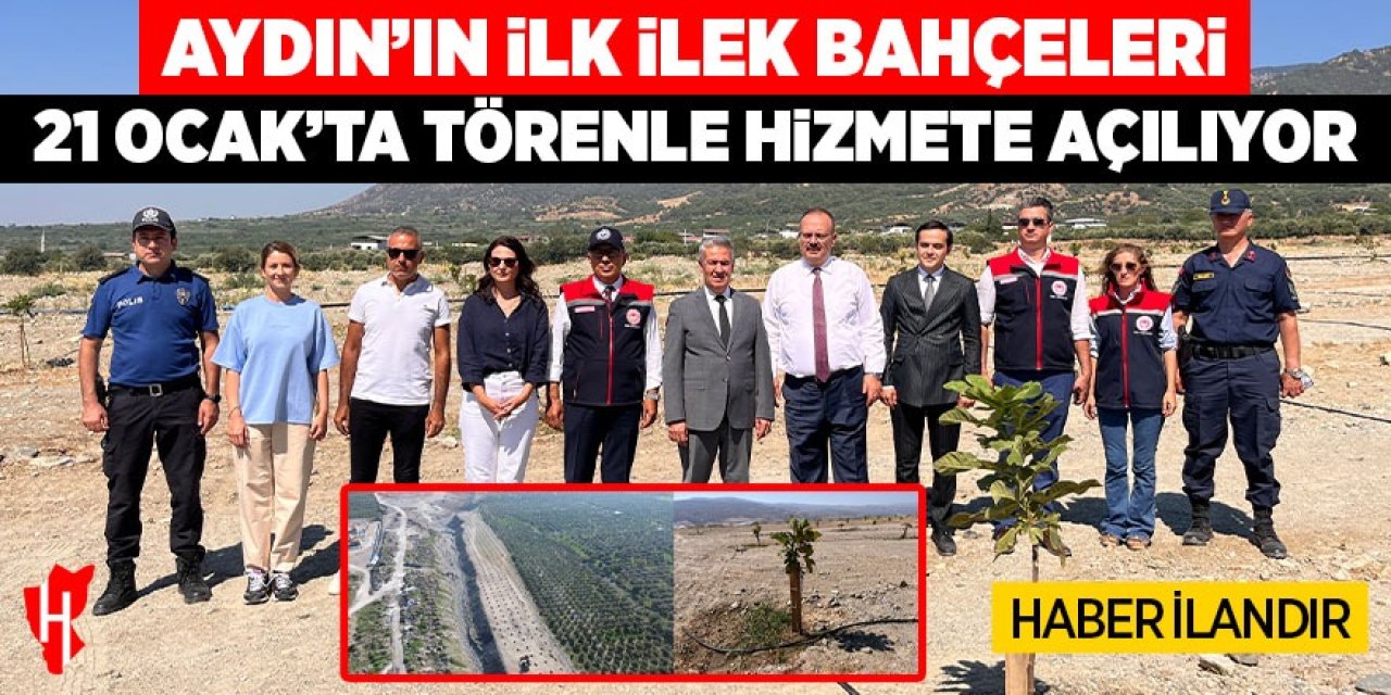 Aydın'ın ilk ilek bahçeleri 21 Ocak'ta törenle hizmete açılıyor