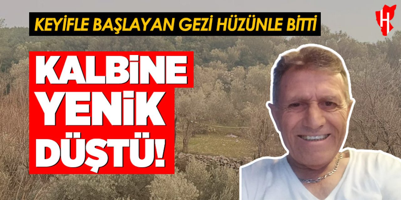 Keyifle başlayan gezi hüzünle bitti: Aniden fenalaşarak hayatını kaybetti