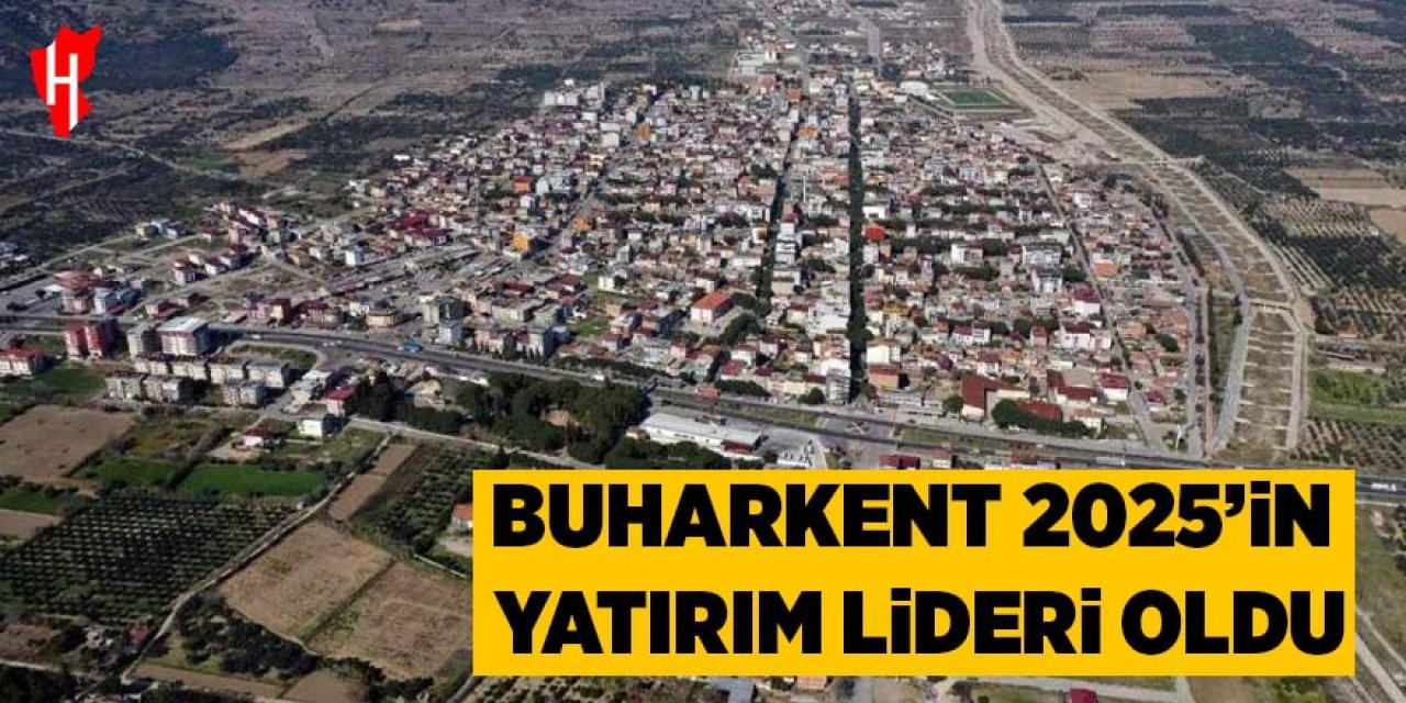 Buharkent 2025’in yatırım lideri oldu