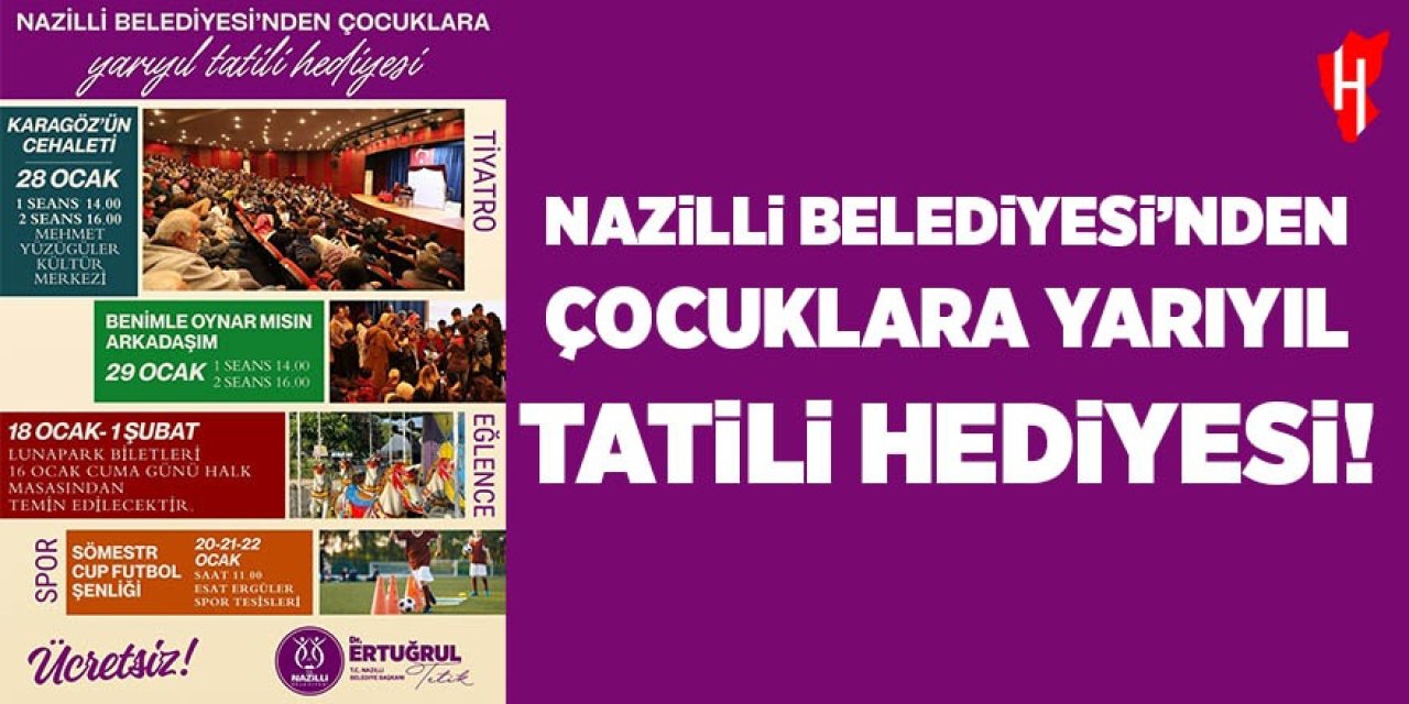 Nazilli Belediyesi’nden çocuklara yarıyıl tatili hediyesi