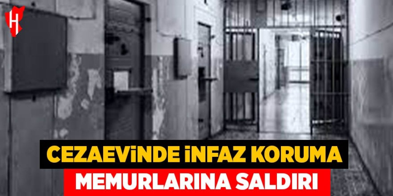Cezaevinde infaz koruma memurlarına saldırı: 2 yaralı
