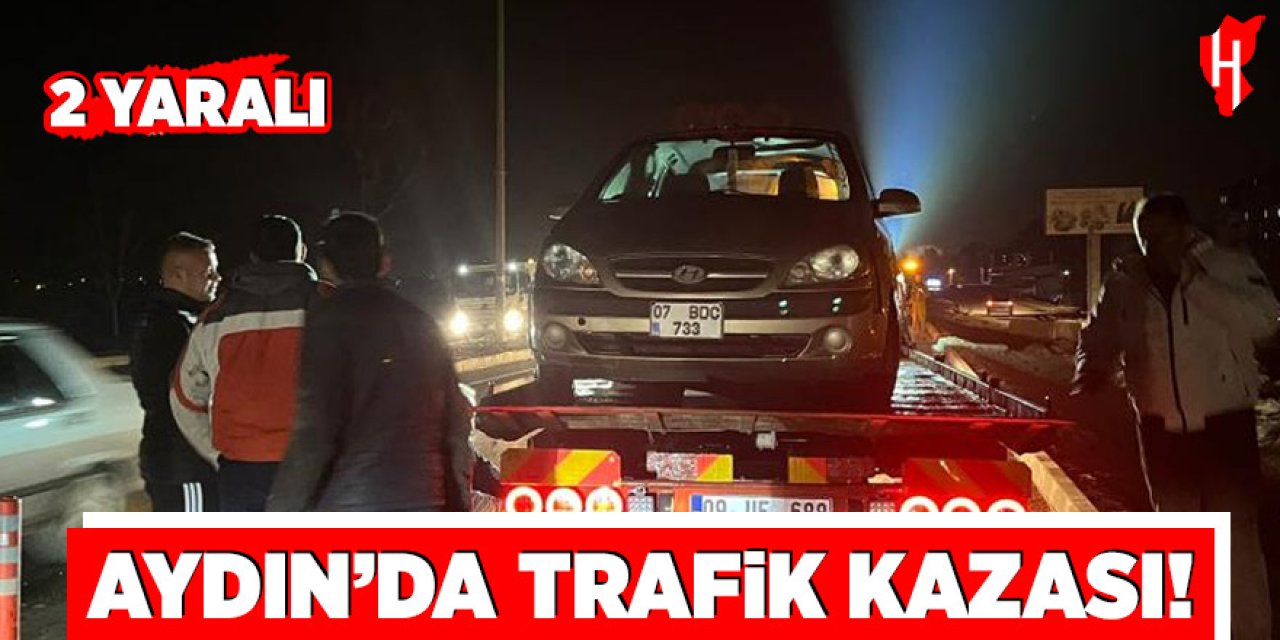 Aydın'da trafik kazası: 2 yaralı