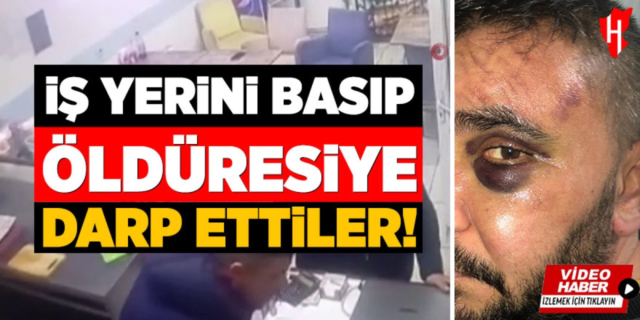 İş yerini basıp öldüresiye darp ettiler: Serbest bırakıldılar