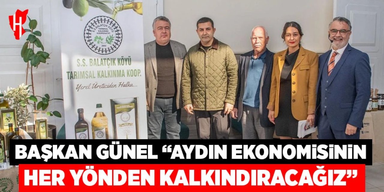 Başkan Günel: “Aydın ekonomisini her yönden kalkındıracağız”