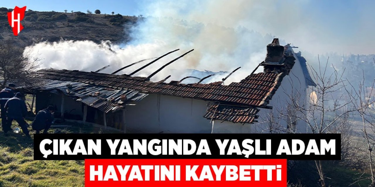 Çıkan yangında yaşlı adam hayatını kaybetti