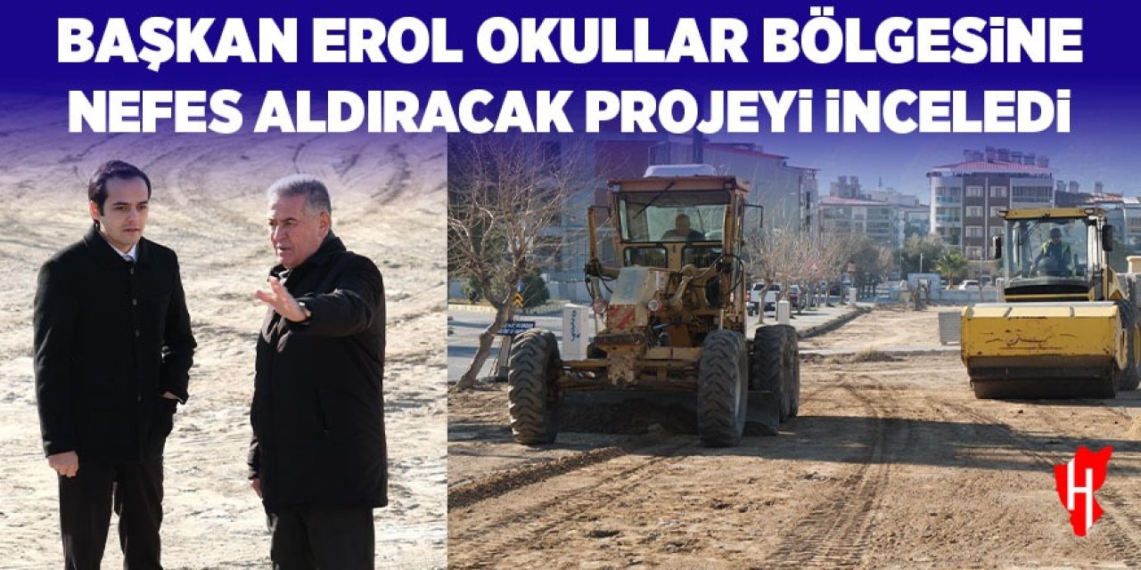 Başkan Erol, okullar bölgesine nefes aldıracak projeyi inceledi