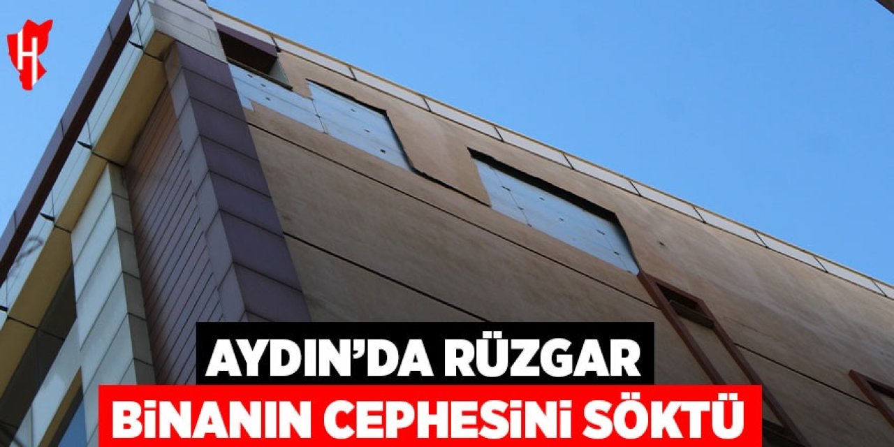 Aydın'da rüzgar binanın cephesini söktü
