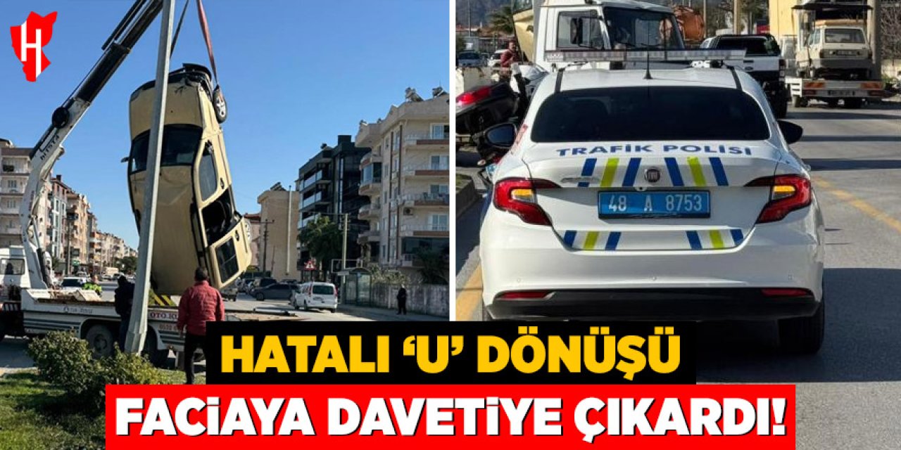 Hatalı 'U' dönüşü faciaya davetiye çıkardı