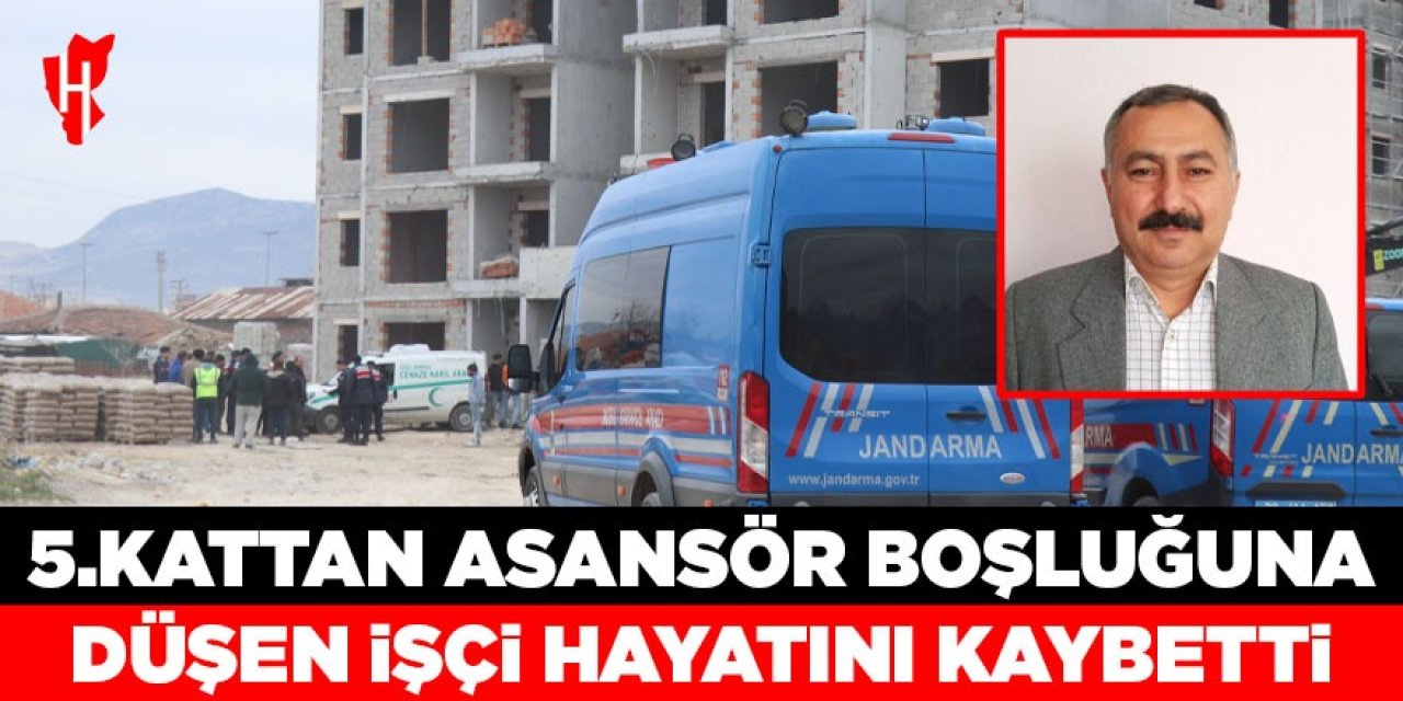 5. kattan asansör boşluğuna düşen işçi hayatını kaybetti