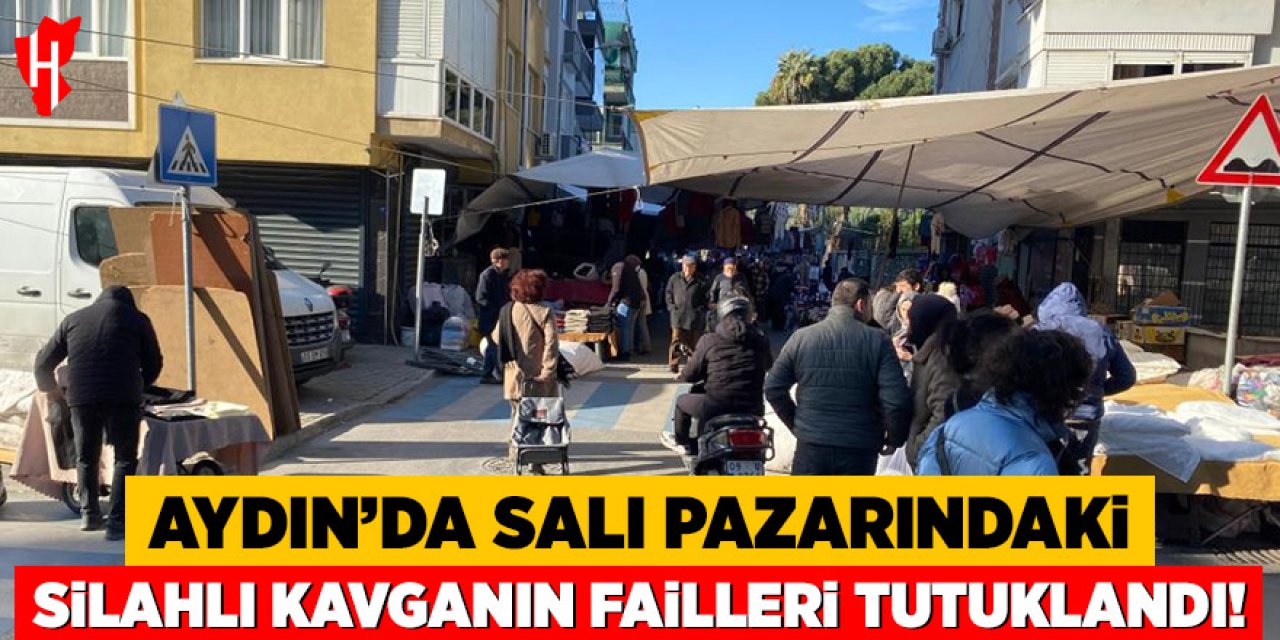 Aydın’da Salı pazarındaki silahlı kavganın failleri tutuklandı