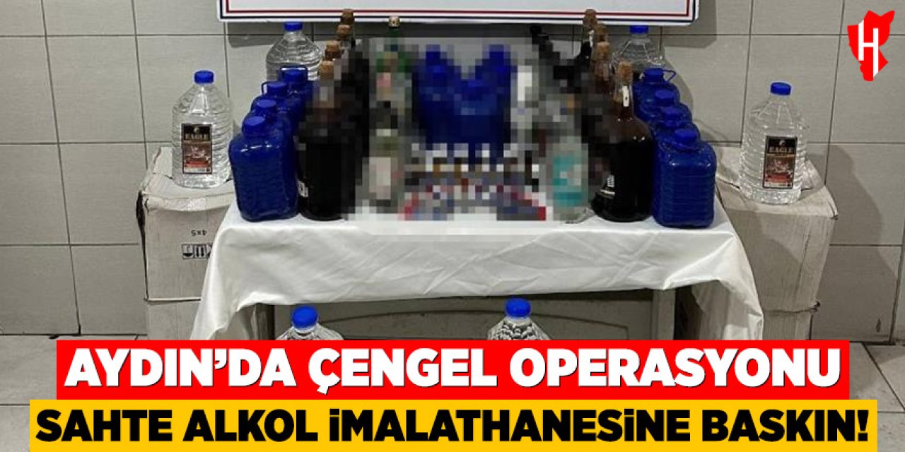 Aydın'da Çengel Operasyonu: Sahte alkol imalathanesine baskın
