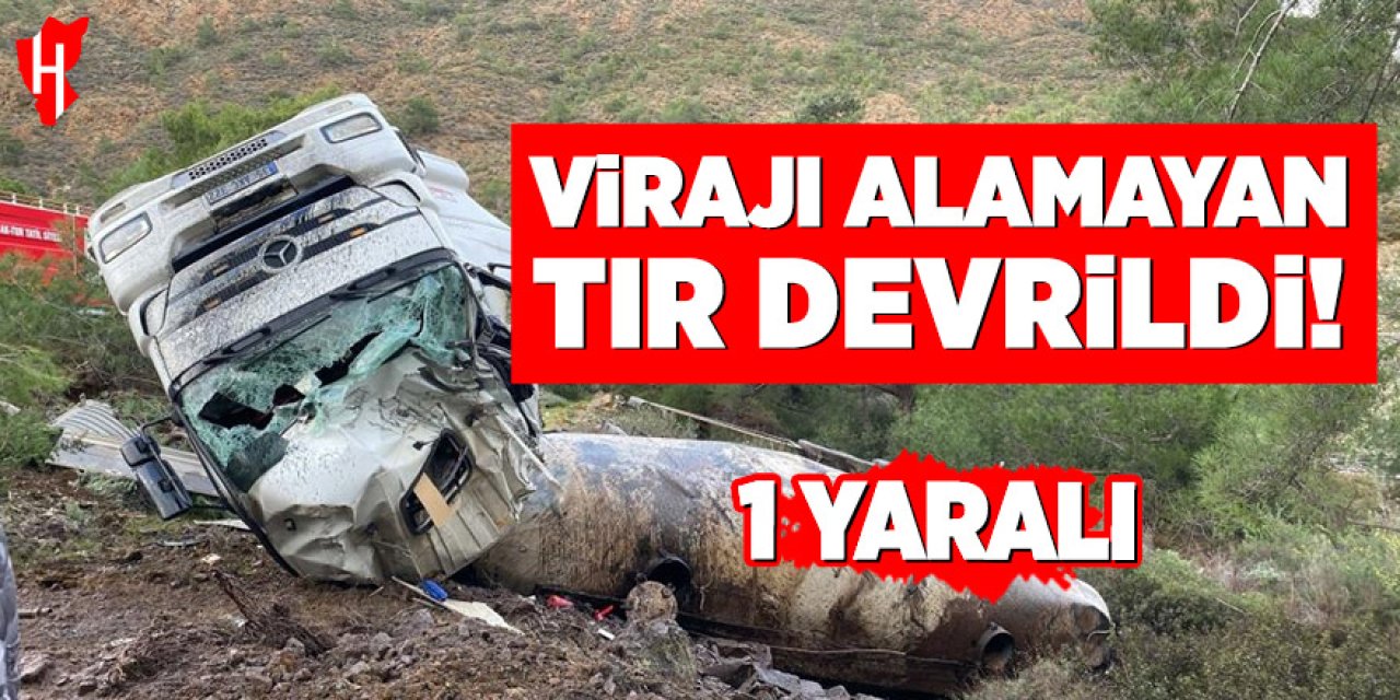 Virajı alamayan tır devrildi: 1 yaralı