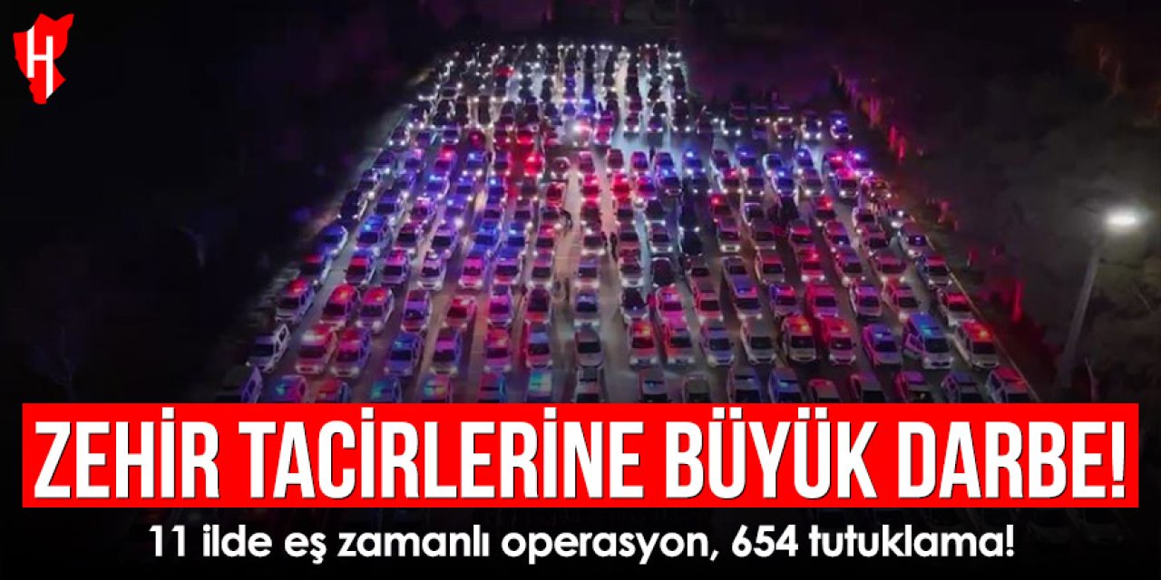 Zehir tacirlerine büyük darbe: 11 ilde operasyon, 654 tutuklama