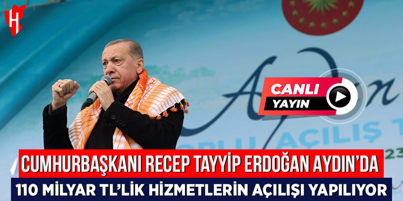 Cumhurbaşkanı Recep Tayyip Erdoğan Aydın’da