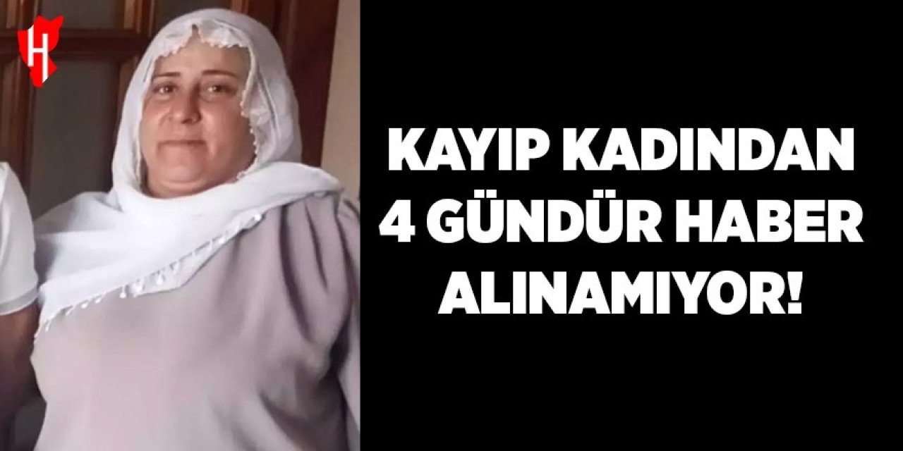 Kayıp kadından 4 gündür haber alınamıyor