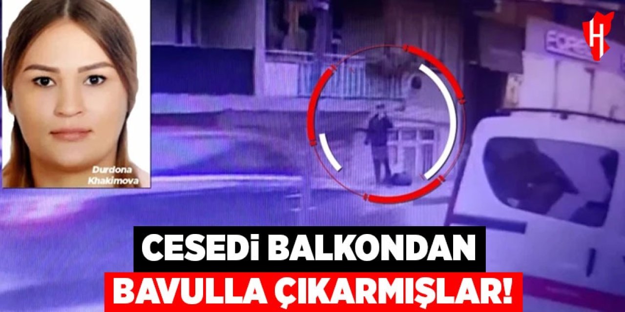 Cesedi balkondan bavulla çıkarmışlar