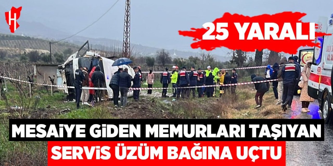 Servis aracı üzüm bağına uçtu: 25 yaralı