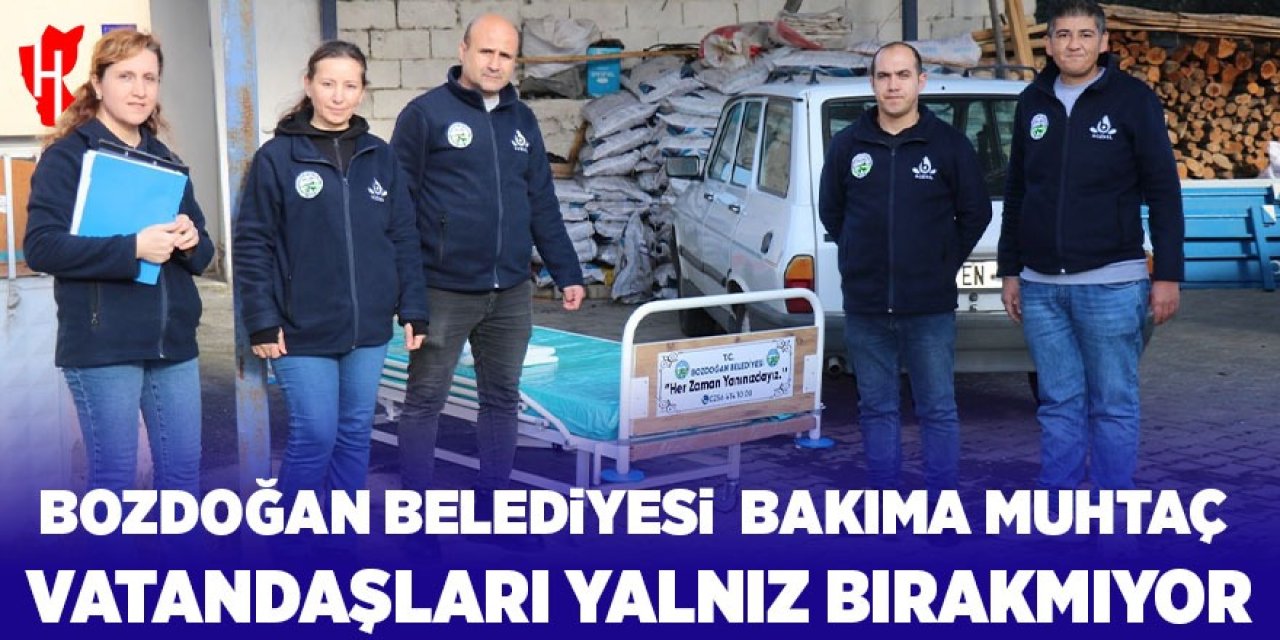 Bozdoğan Belediyesi, bakıma muhtaç vatandaşları yalnız bırakmıyor