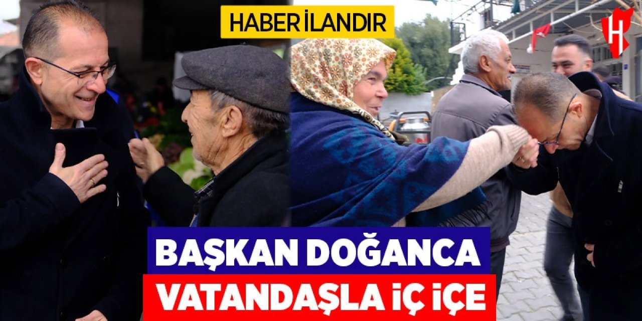 Başkan Doğanca halk ile iç içe olmaya devam ediyor