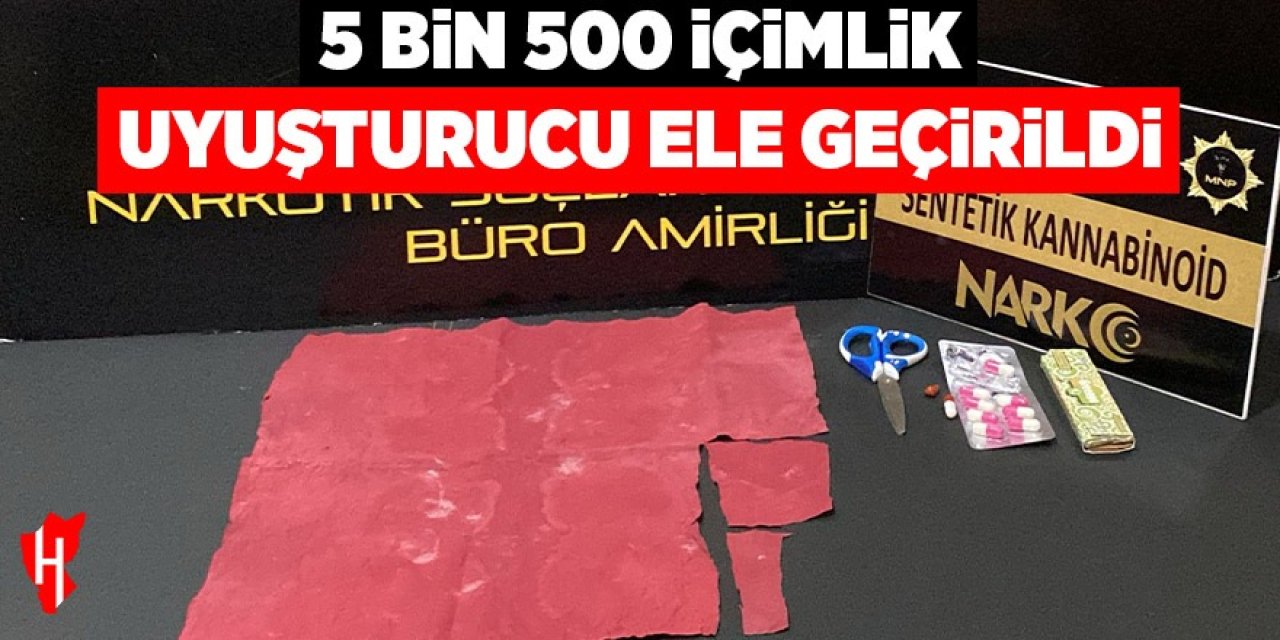 5 bin 500 içimlik uyuşturucu ele geçirildi