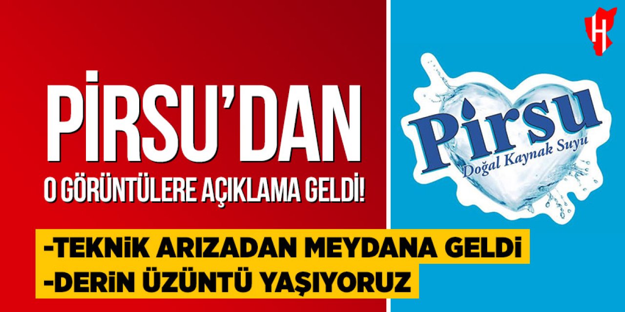 Pirsu’dan o görüntülere açıklama geldi!