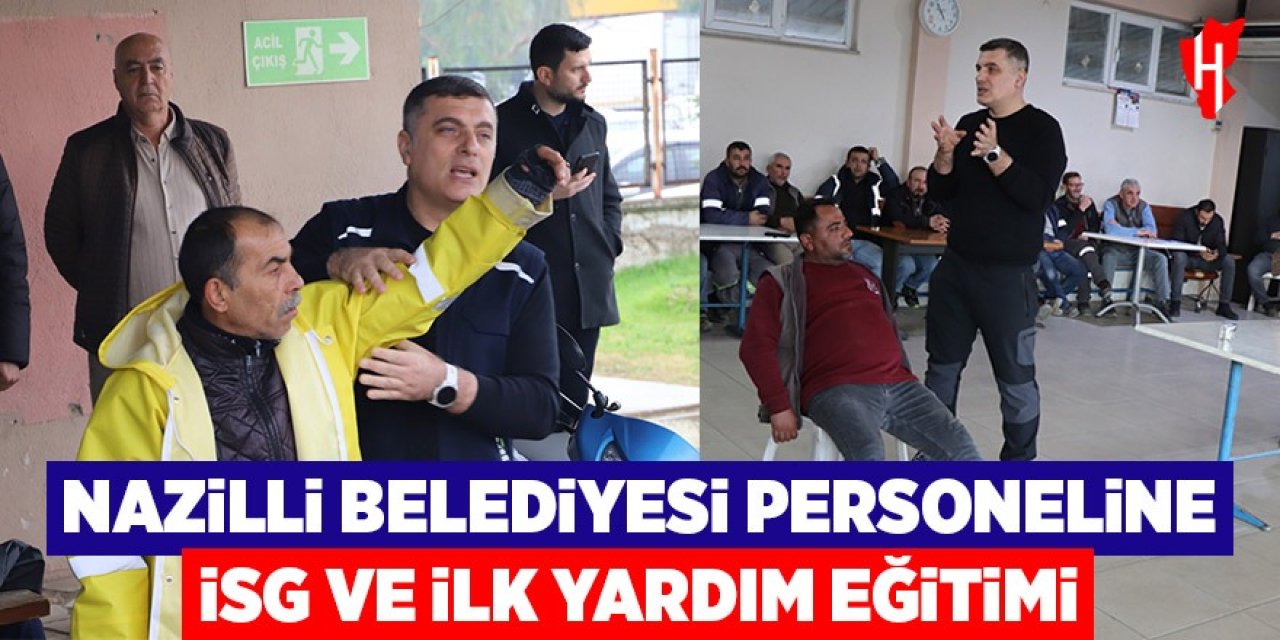 Nazilli Belediyesi personeline İSG ve ilk yardım eğitimi