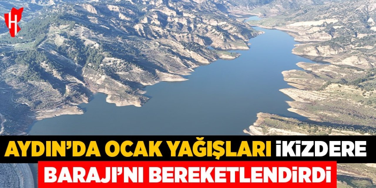 Aydın'da Ocak yağışları İkizdere Barajı'nı bereketlendirdi